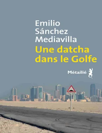 Emilio Sánchez Mediavilla d’Une datcha dans le Golfe, couverture du livre