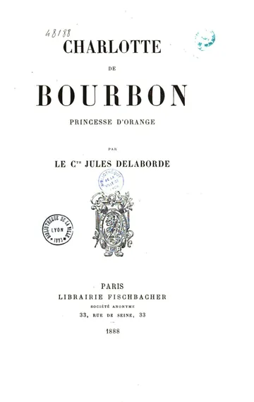 Charlotte de Bourbon, princesse d'Orange de Jules, comte Delaborde, couverture du livre