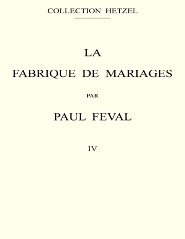La fabrique de mariages, Vol. 4 de Paul Féval, couverture du livre