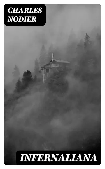 Infernaliana Anecdotes, petits romans, nouvelles et contes sur les revenans, les spectres, les démons et les vampires de Charles Nodier, couverture du livre