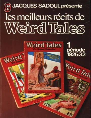 Les meilleurs récits de Weird Tales Tome I (1925-1932) de Jacques Sadoul, couverture du livre