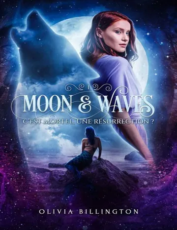 C'est mortel, une résurrection ? (Moon & Waves t. 1) (French Edition) d’Olivia Billington, couverture du livre