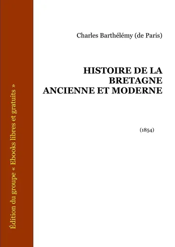 Histoire De La Bretagne Ancienne Et Moderne de Charles Barthélémy, couverture du livre