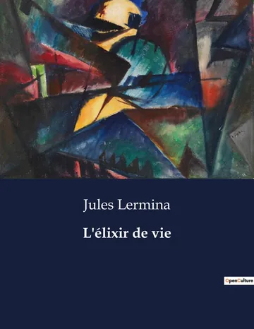 L'élixir de vie: Conte magique de Jules Lermina, couverture du livre