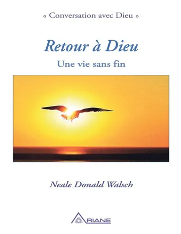 Retour à Dieu: Une vie sans fin (French Edition) de Neale Donald Walsch, couverture du livre