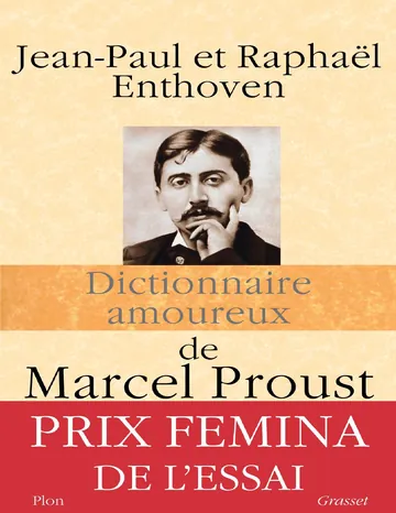 Dictionnaire amoureux de Marcel Proust de Raphaël ENTHOVEN Jean-Paul ENTHOVEN, couverture du livre
