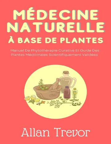 Médecine Naturelle À Base De Plantes d’Allan Trevor, couverture du livre