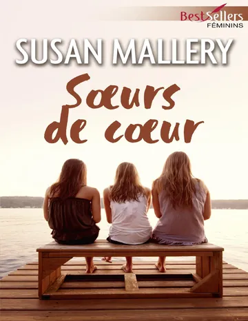 Soeurs de coeur de Susan Mallery, couverture du livre