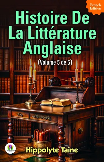 Histoire de la Littérature Anglaise (Volume 5 de 5) d’Hippolyte Taine, couverture du livre