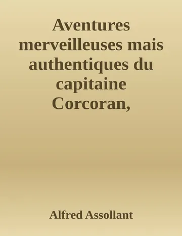 Aventures merveilleuses mais authentiques du capitaine Corcoran, Première Partie d’Alfred Assollant, couverture du livre