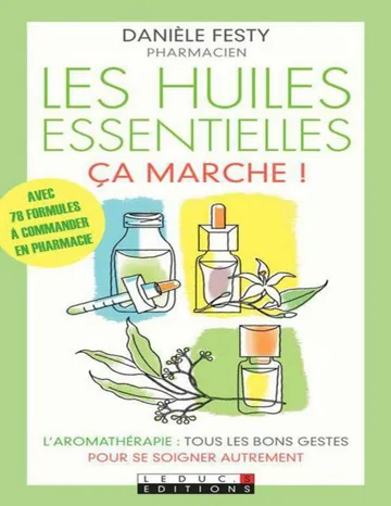Les huiles essentielles, ça marche ! de Danièle Festy, couverture du livre