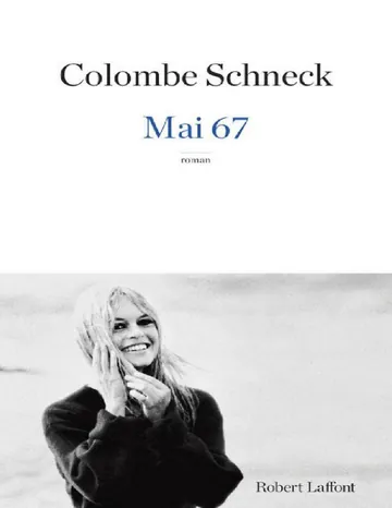 Mai 67 (Laffont, 3 avril) de Colombe Schneck, couverture du livre