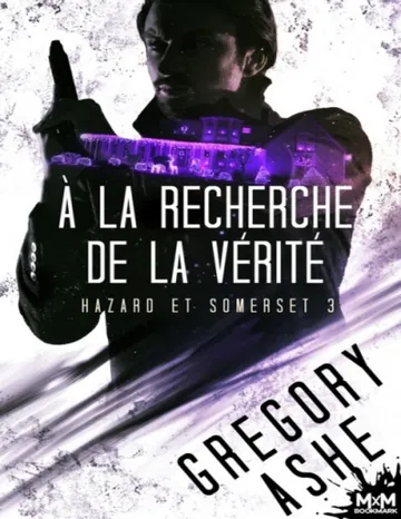 Hazard et Somerset 3 A la recherche de la vérité de Gregory Ash, couverture du livre