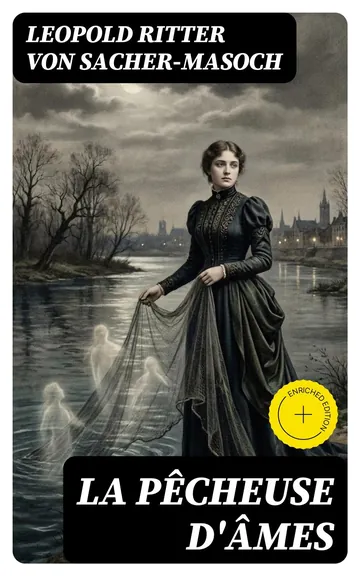 La pêcheuse d'âmes de Leopold, Ritter von Sacher-Masoch, couverture du livre
