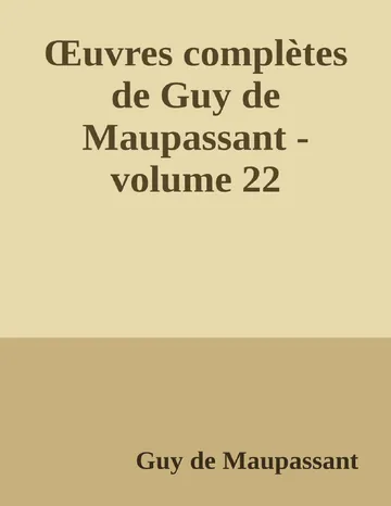 Œuvres complètes de Guy de Maupassant - volume 22 de Guy de Maupassant, couverture du livre