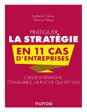 Pratiquer la stratgie en 11 cas d'entreprises d’Isabelle Calm ;Marion Polge;, couverture du livre