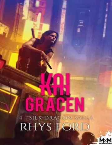 Kai Gracen 4 La Salsa du dragon de soie de Rhys Ford, couverture du livre
