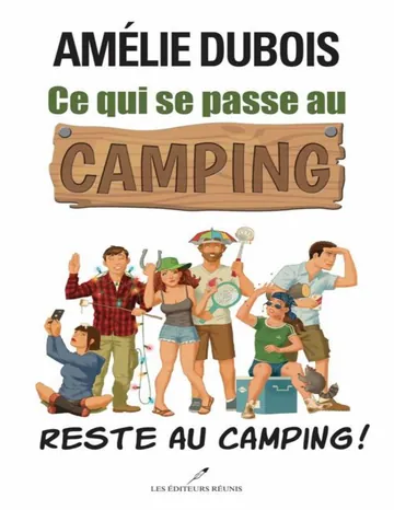 Ce qui se passe au camping reste au camping d’Amélie Dubois, couverture du livre
