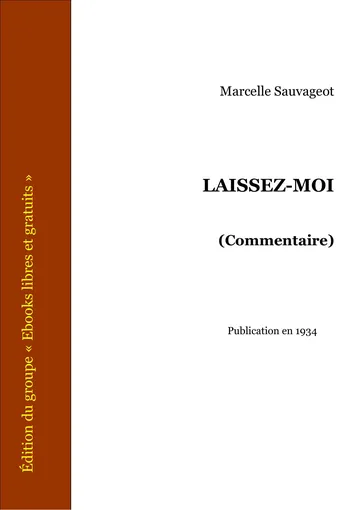 Laissez-Moi (Commentaire) de Marcelle Sauvageot, couverture du livre