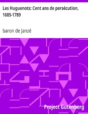 Les Huguenots: Cent ans de persécution, 1685-1789 de baron de Janzé, couverture du livre