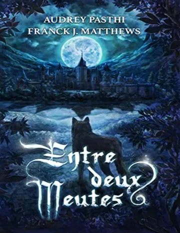 Entre deux meutes (French Edition) de Franck J. Matthews, couverture du livre