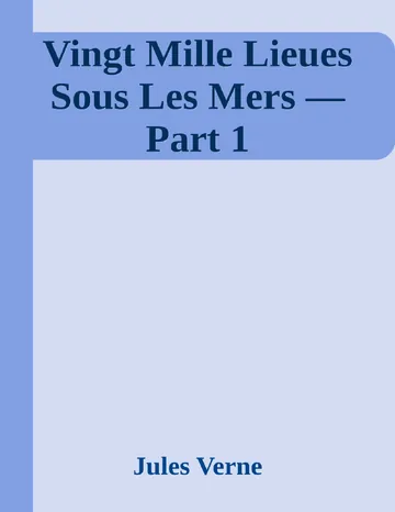 Vingt Mille Lieues Sous Les Mers — Part 1 de Jules Verne, couverture du livre