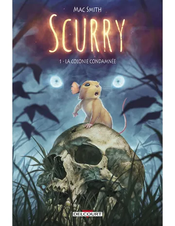 Scurry T01 - La Colonie Condamnée de Mac Smith, couverture du livre