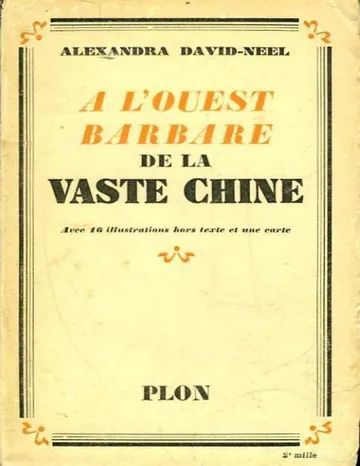 A l'ouest barbare de la vaste Chine d’Alexandra David-Néel, couverture du livre