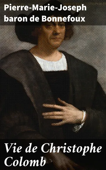 Vie de Christophe Colomb de Pierre-Marie-Joseph, baron de Bonnefoux, couverture du livre