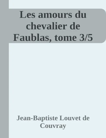 Les amours du chevalier de Faublas, tome 3/5 de Jean-Baptiste Louvet de Couvray, couverture du livre