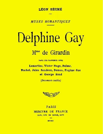 Delphine Gay, Mme de Girardin, dans ses rapports avec Lamartine, Victor Hugo, Balzac, Rachel, Jules Sandeau, Dumas, Eugène Sue et George Sand (documents inédits) de Léon Séché, couverture du livre