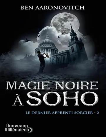 Magie noire à Soho de Ben Aaronovitch, couverture du livre