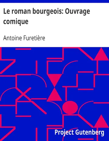 Le roman bourgeois: Ouvrage comique d’Antoine Furetière, couverture du livre