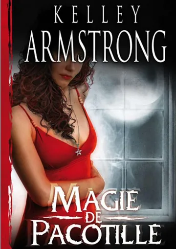 Magie de pacotille de Kelley Armstrong, couverture du livre