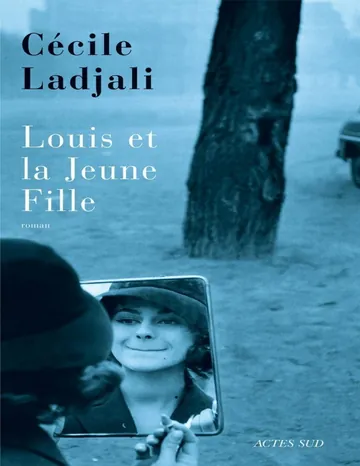 Louis et la jeune fille de Cécile Ladjali, couverture du livre