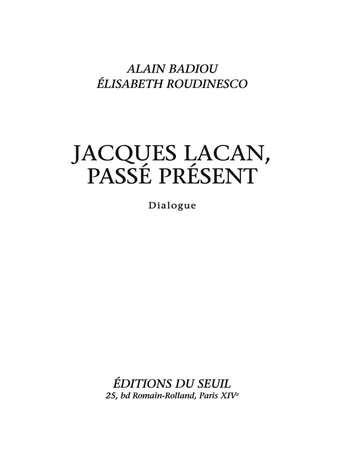Jacques Lacan, passé présent d’Elisabeth Roudinesco Alain Badiou, couverture du livre
