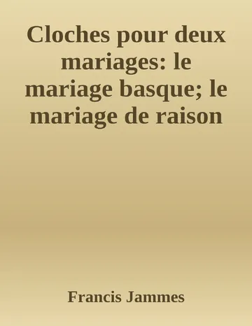 Cloches pour deux mariages: le mariage basque; le mariage de raison de Francis Jammes, couverture du livre