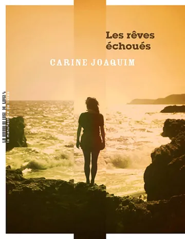 Les rêves échoués de Carine Joaquim, couverture du livre