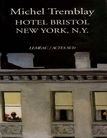 Hotel Bristol de Michel Tremblay, couverture du livre