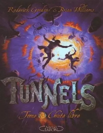 Tunnels T3 Chute libre de R Gordon, couverture du livre