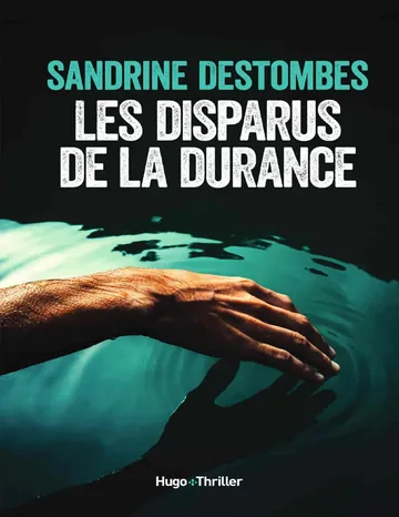 Les disparus de la durance de Sandrine Destombes, couverture du livre