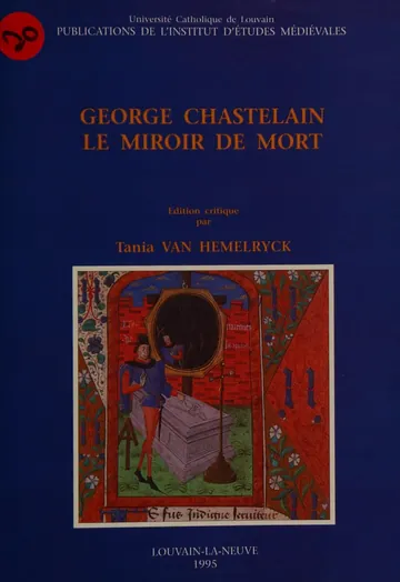George Chastelain: Le miroir de mort : édition critique de Tania Van Hemelryck, couverture du livre