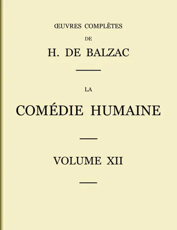 La Comédie humaine - Volume 12. Scènes de la vie parisienne et scènes de la vie politique d’Honoré de Balzac, couverture du livre