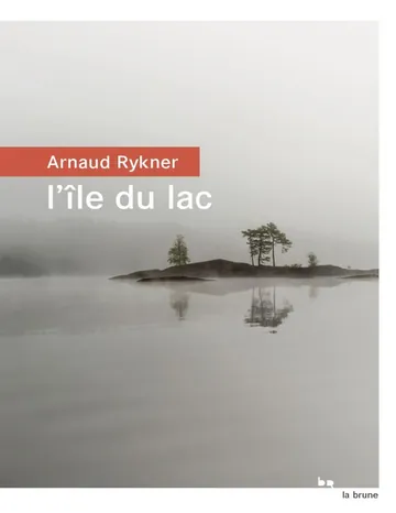L'île du lac d’Arnaud Rykner, couverture du livre