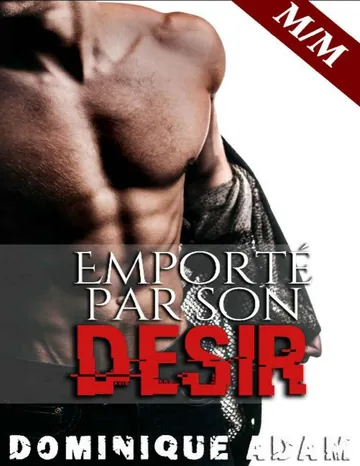 Emporté par son Désir de Dominique Adam, couverture du livre