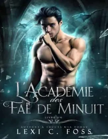 L'Académie des Faë de Minuit: Livre Un de Lexi C Foss, couverture du livre