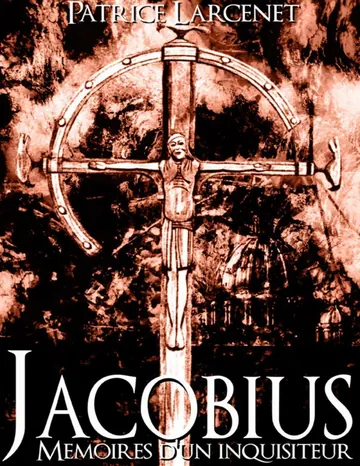 Jacobius, mémoires d'un inquisiteur de Patrice Larcenet, couverture du livre