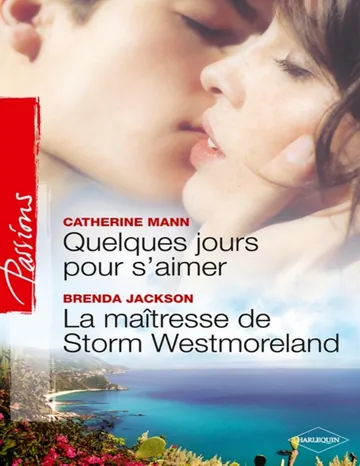 Quelques jours pour s'aimer - La maîtresse de Storm Westmoreland de Brenda Jackson Catherine Mann, couverture du livre