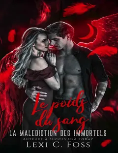 Le poids du sang (La Malédiction des Immortels t. 7) (French Edition) - Lexi C Foss