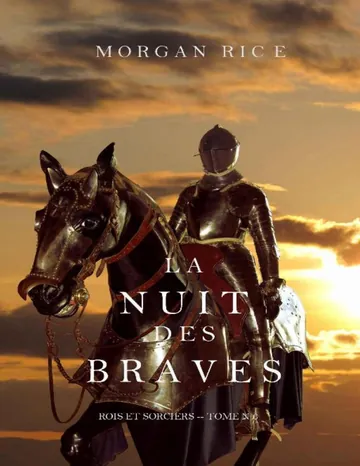 La Nuit des Braves (Rois et Sorciers--Tome 6) (French Edition) de Morgan Rice, couverture du livre